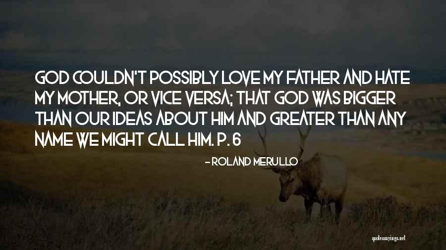 Greater Than Love Quotes By Roland Merullo