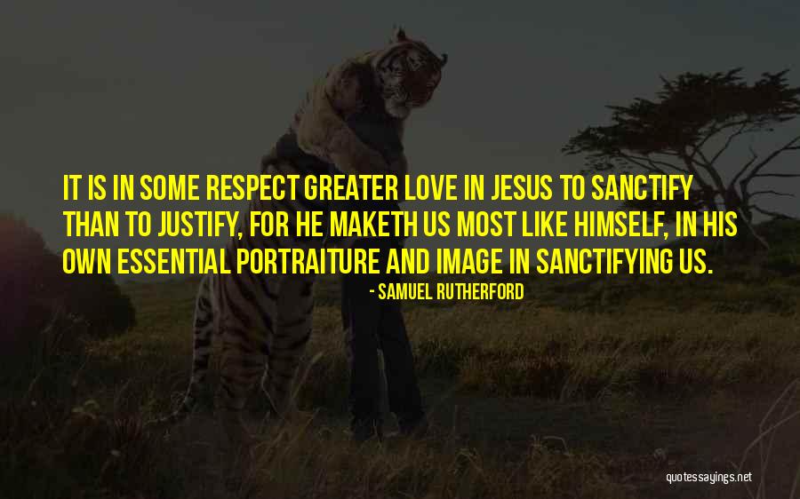 Greater Than Love Quotes By Samuel Rutherford