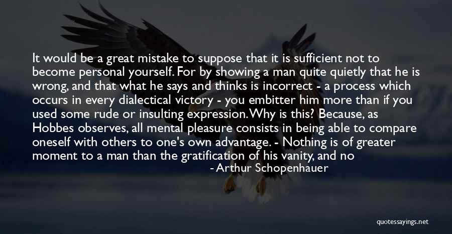 Greater Than Yourself Quotes By Arthur Schopenhauer