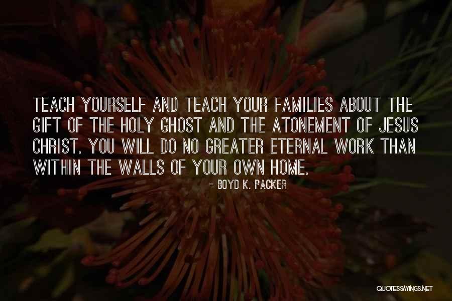 Greater Than Yourself Quotes By Boyd K. Packer