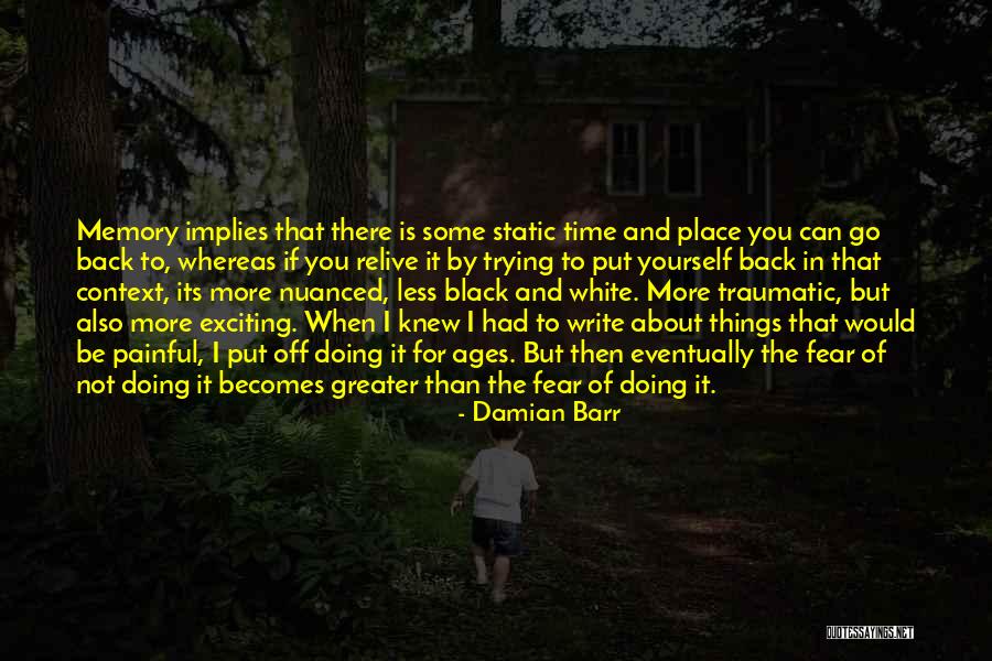 Greater Than Yourself Quotes By Damian Barr Greater Than Yourself Quotes By Damian Barr