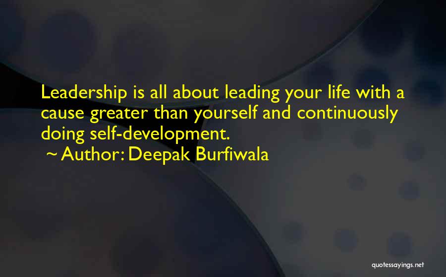 Greater Than Yourself Quotes By Deepak Burfiwala