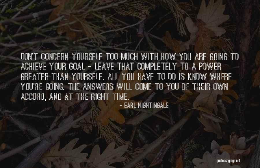 Greater Than Yourself Quotes By Earl Nightingale