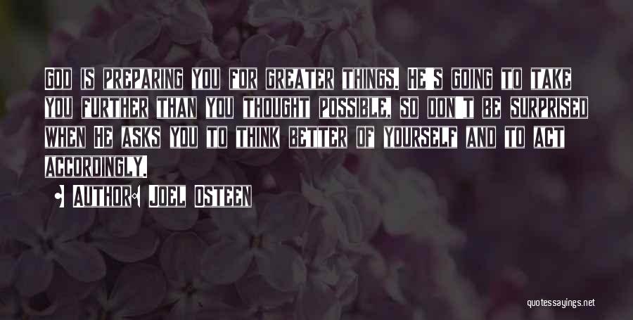 Greater Than Yourself Quotes By Joel Osteen