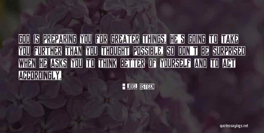 Greater Than Yourself Quotes By Joel Osteen Greater Than Yourself Quotes By Joel Osteen