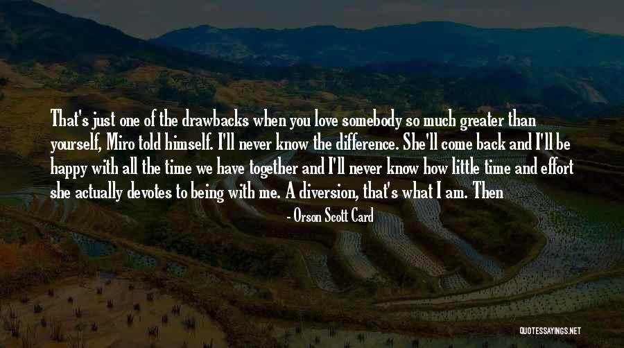 Greater Than Yourself Quotes By Orson Scott Card