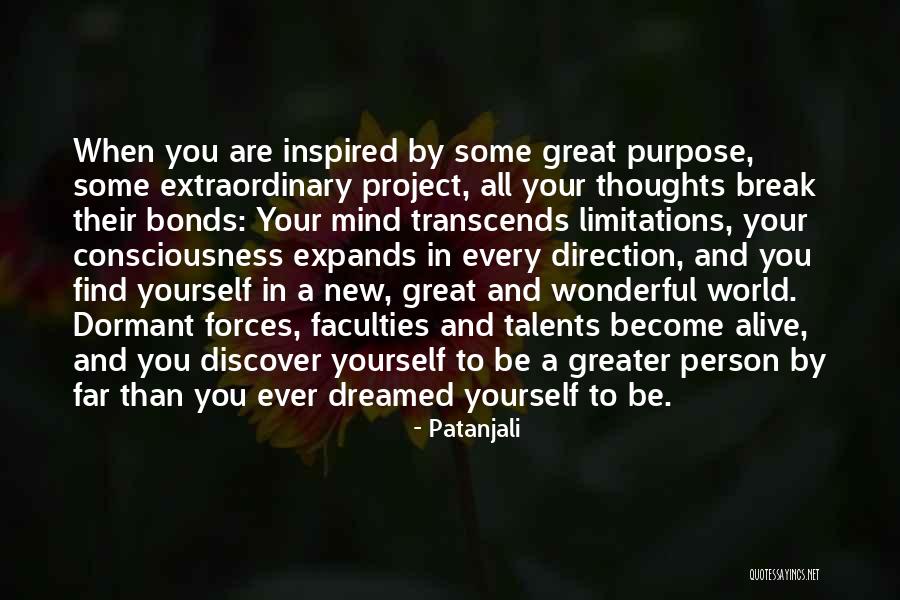 Greater Than Yourself Quotes By Patanjali