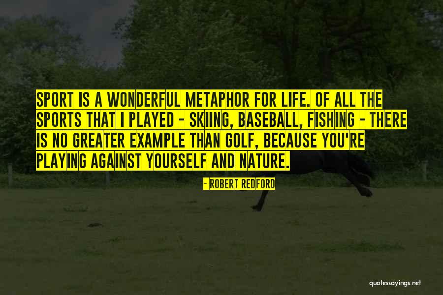 Greater Than Yourself Quotes By Robert Redford Greater Than Yourself Quotes By Robert Redford