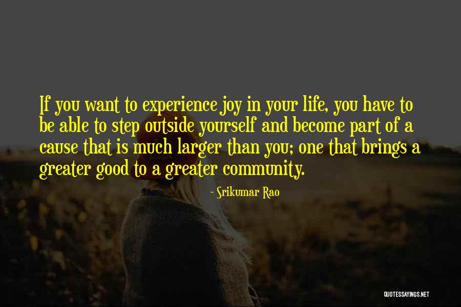 Greater Than Yourself Quotes By Srikumar Rao Greater Than Yourself Quotes By Srikumar Rao