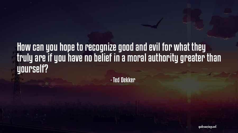 Greater Than Yourself Quotes By Ted Dekker Greater Than Yourself Quotes By Ted Dekker
