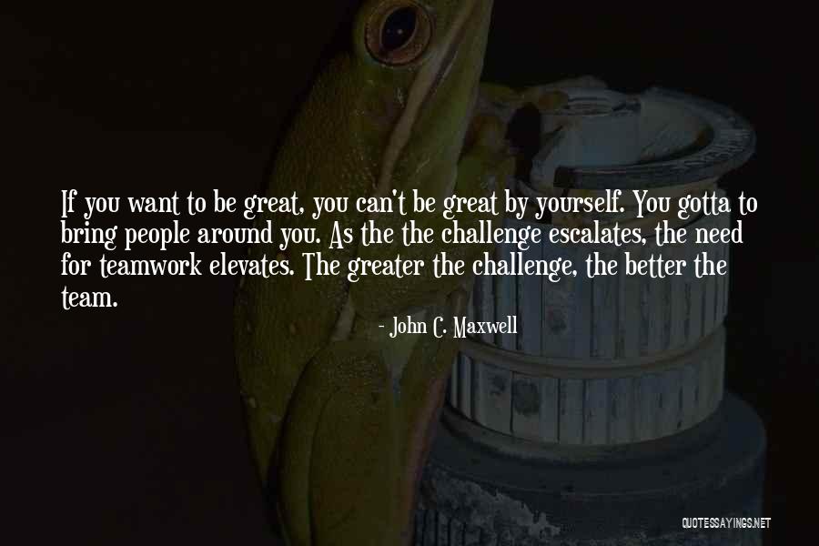 Greater The Challenge Quotes By John C. Maxwell Greater The Challenge Quotes By John C. Maxwell