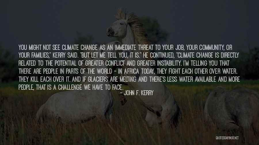 Greater The Challenge Quotes By John F. Kerry Greater The Challenge Quotes By John F. Kerry