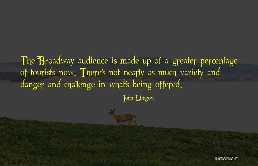 Greater The Challenge Quotes By John Lithgow Greater The Challenge Quotes By John Lithgow