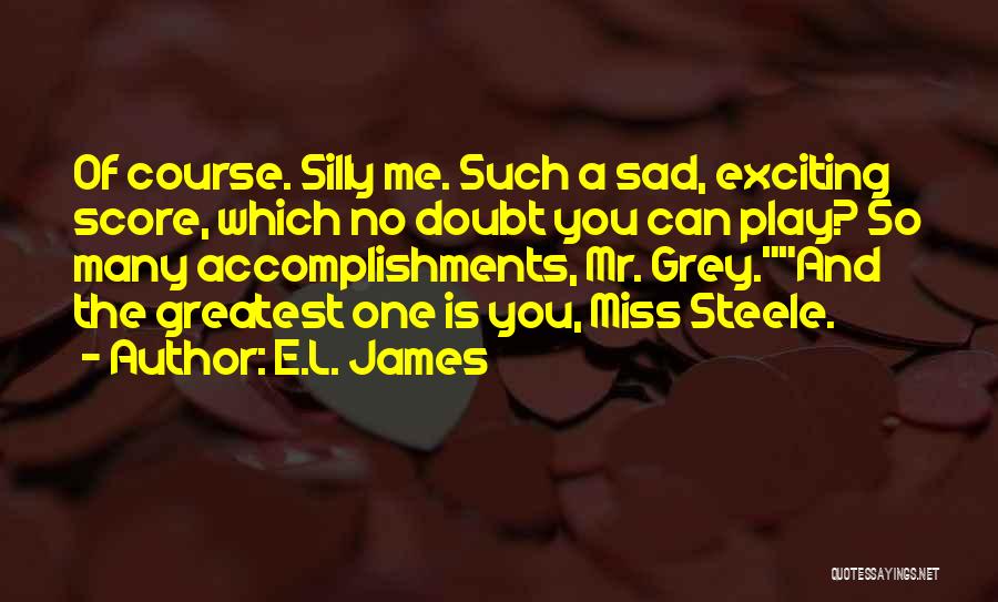 Greatest Accomplishments Quotes By E.L. James