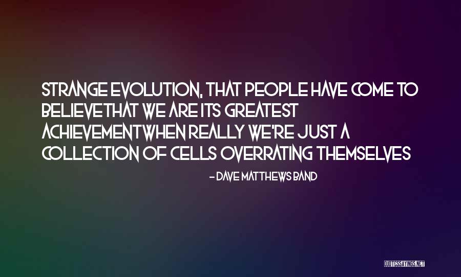 Greatest Achievement Quotes By Dave Matthews Band Greatest Achievement Quotes By Dave Matthews Band