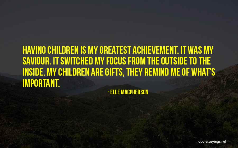 Greatest Achievement Quotes By Elle Macpherson Greatest Achievement Quotes By Elle Macpherson
