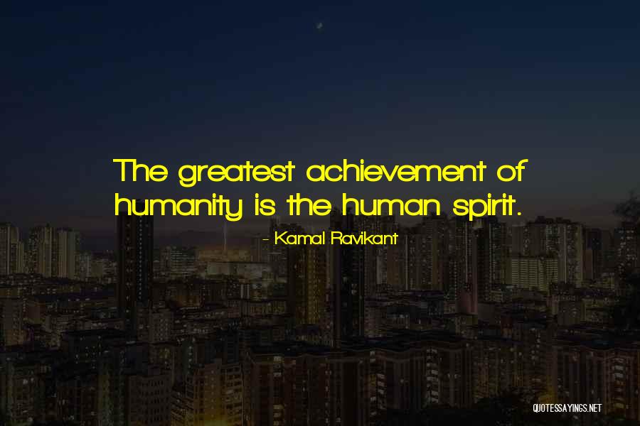 Greatest Achievement Quotes By Kamal Ravikant Greatest Achievement Quotes By Kamal Ravikant