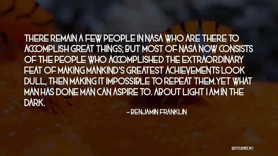 Greatest Achievements Quotes By Benjamin Franklin