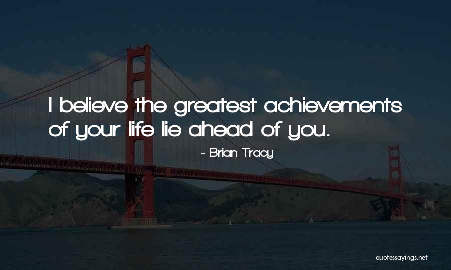 Greatest Achievements Quotes By Brian Tracy