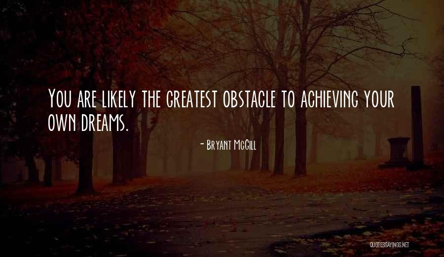 Greatest Achievements Quotes By Bryant McGill