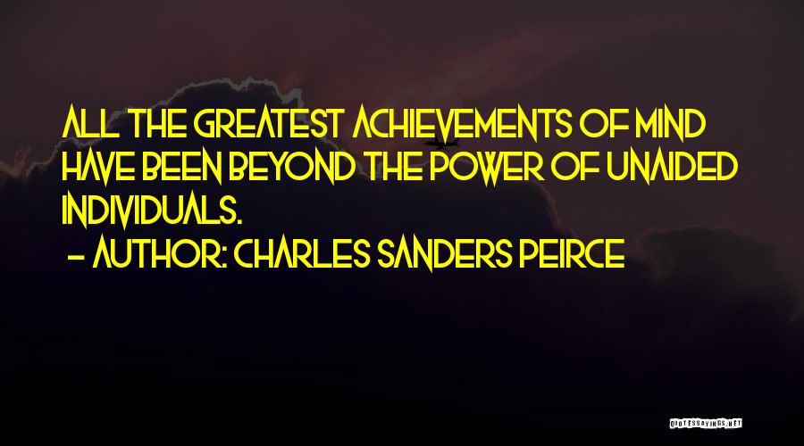 Greatest Achievements Quotes By Charles Sanders Peirce