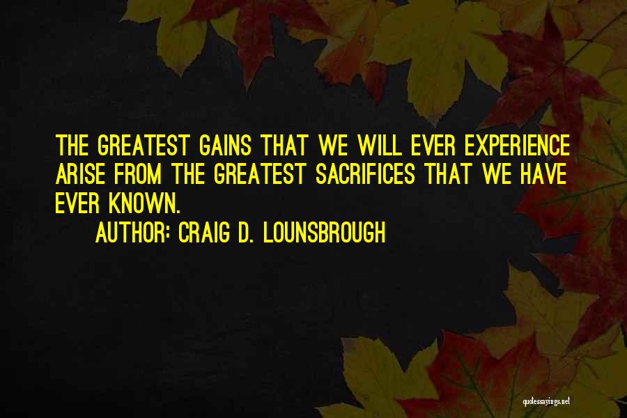 Greatest Achievements Quotes By Craig D. Lounsbrough
