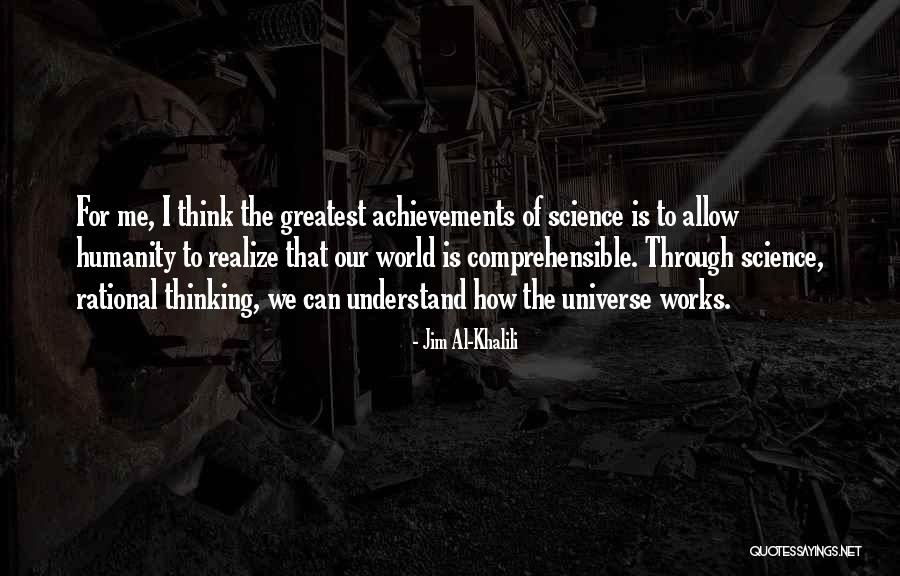 Greatest Achievements Quotes By Jim Al-Khalili