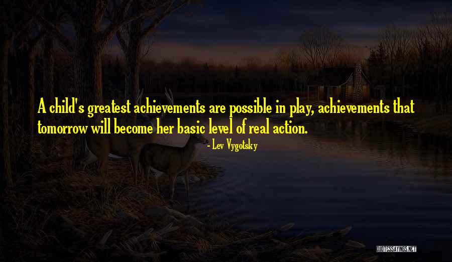 Greatest Achievements Quotes By Lev Vygotsky