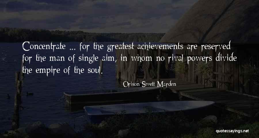 Greatest Achievements Quotes By Orison Swett Marden