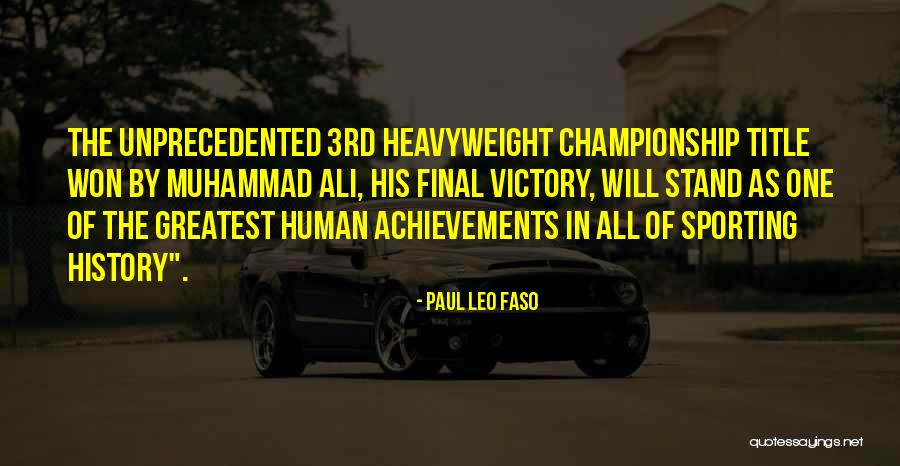 Greatest Achievements Quotes By Paul Leo Faso