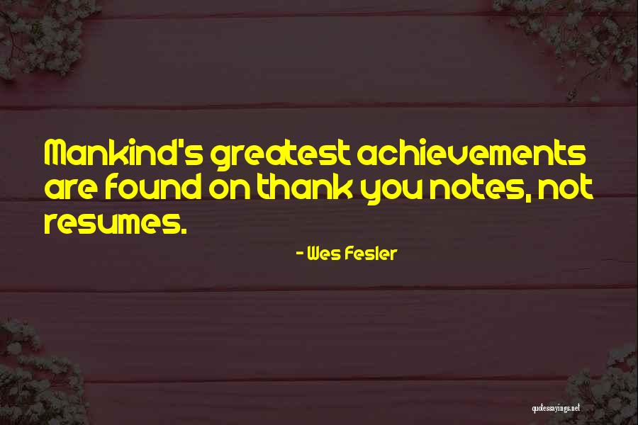 Greatest Achievements Quotes By Wes Fesler