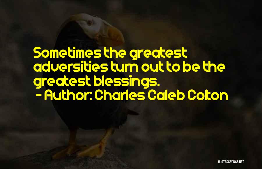 Greatest Blessing Quotes By Charles Caleb Colton