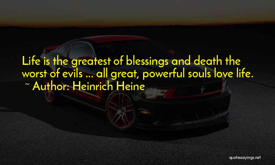Greatest Blessing Quotes By Heinrich Heine