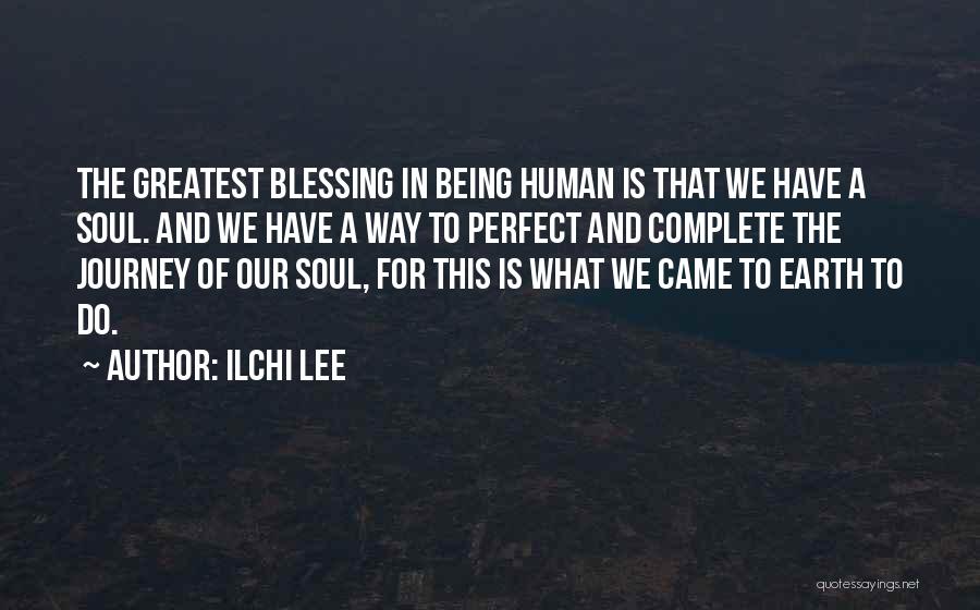 Greatest Blessing Quotes By Ilchi Lee