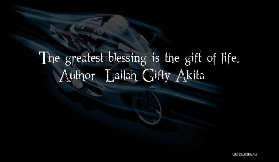 Greatest Blessing Quotes By Lailah Gifty Akita