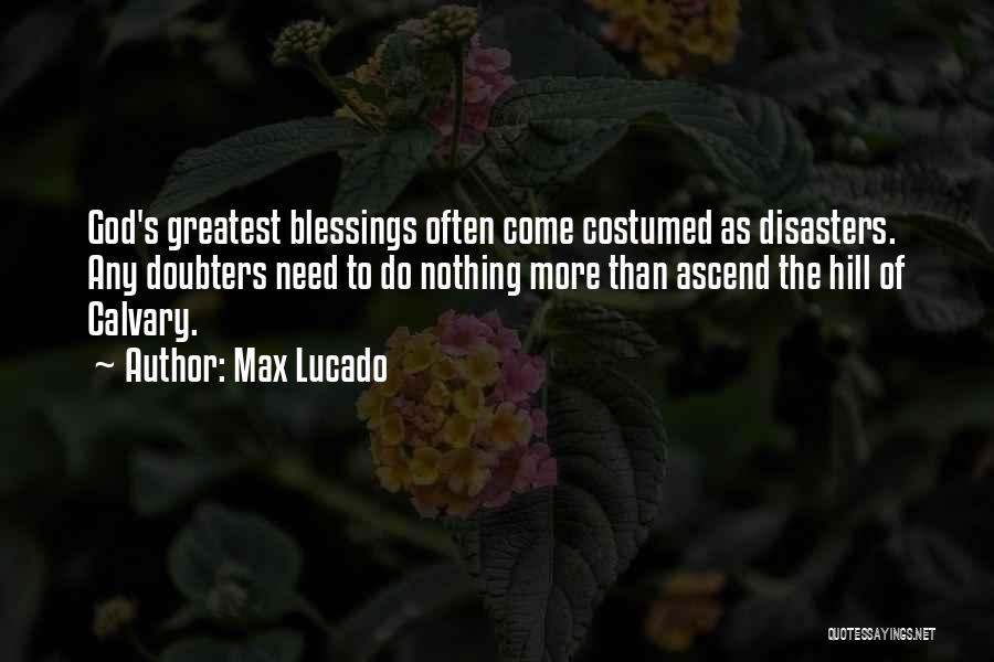 Greatest Blessing Quotes By Max Lucado