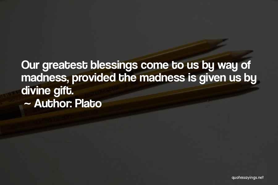 Greatest Blessing Quotes By Plato
