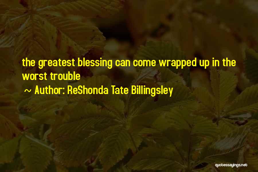 Greatest Blessing Quotes By ReShonda Tate Billingsley