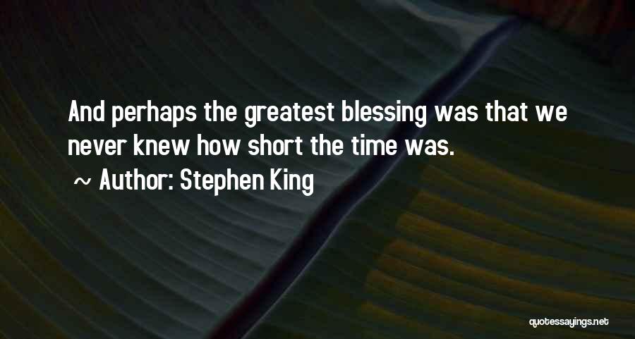 Greatest Blessing Quotes By Stephen King