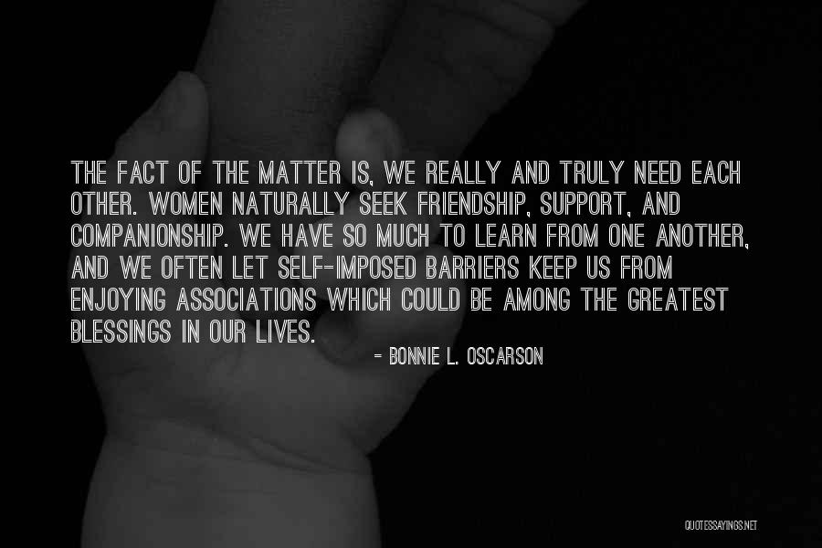 Greatest Blessings Quotes By Bonnie L. Oscarson Greatest Blessings Quotes By Bonnie L. Oscarson