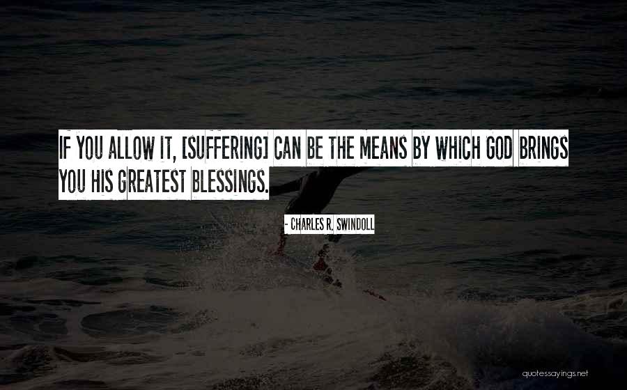 Greatest Blessings Quotes By Charles R. Swindoll Greatest Blessings Quotes By Charles R. Swindoll