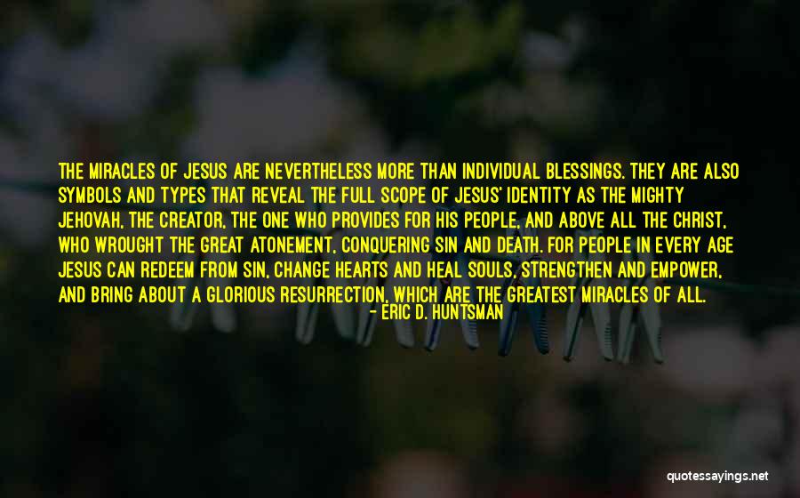 Greatest Blessings Quotes By Eric D. Huntsman Greatest Blessings Quotes By Eric D. Huntsman