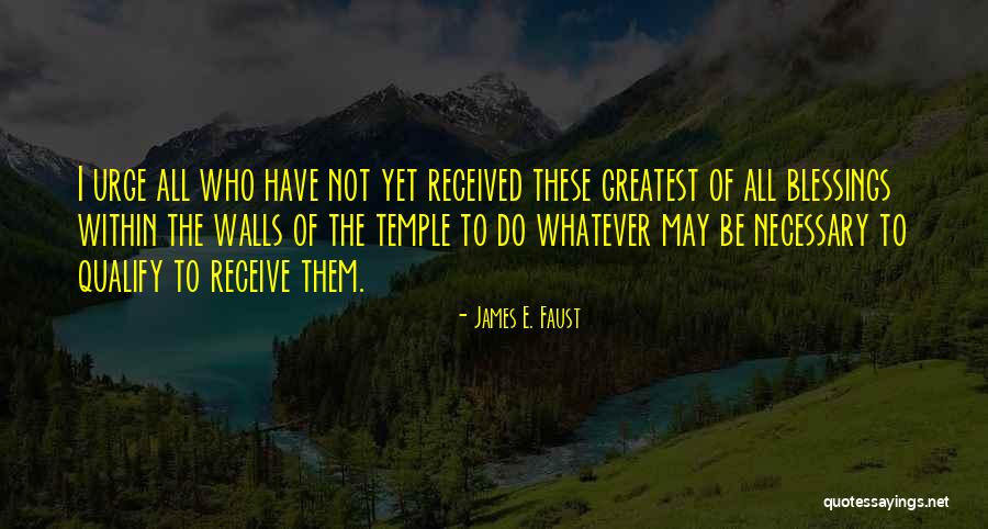 Greatest Blessings Quotes By James E. Faust Greatest Blessings Quotes By James E. Faust