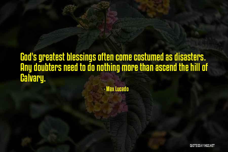 Greatest Blessings Quotes By Max Lucado