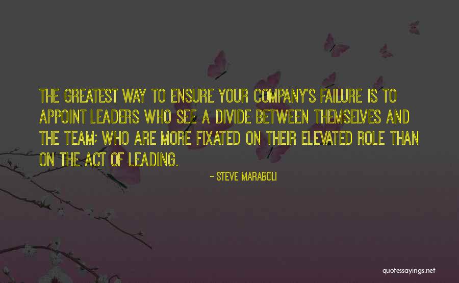 Greatest Business Leaders Quotes By Steve Maraboli