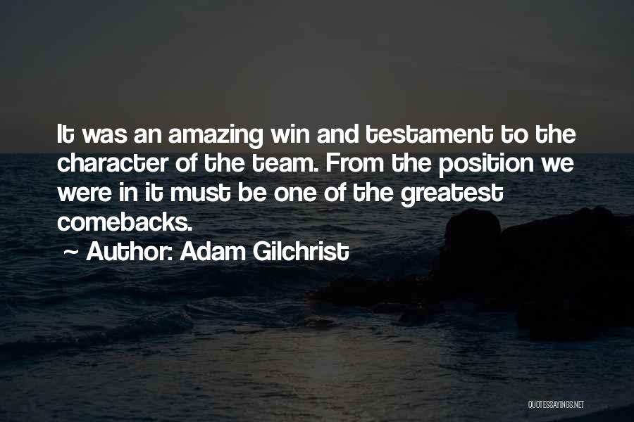 Greatest Comebacks Quotes By Adam Gilchrist