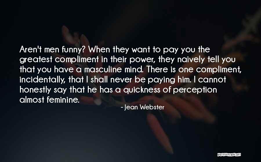 Greatest Compliment Quotes By Jean Webster Greatest Compliment Quotes By Jean Webster