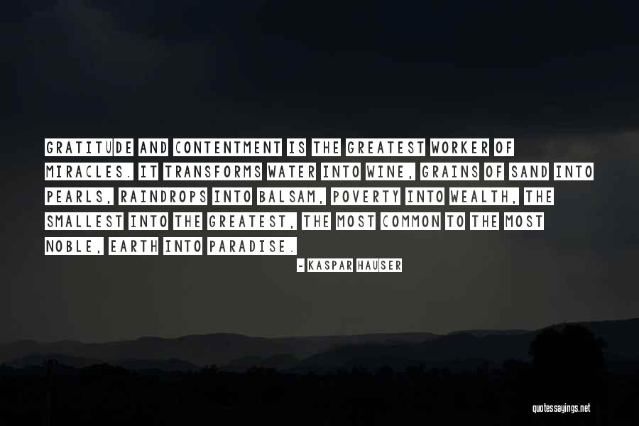 Greatest Contentment Quotes By Kaspar Hauser Greatest Contentment Quotes By Kaspar Hauser