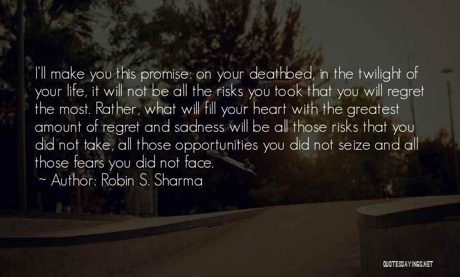 Greatest Deathbed Quotes By Robin S. Sharma