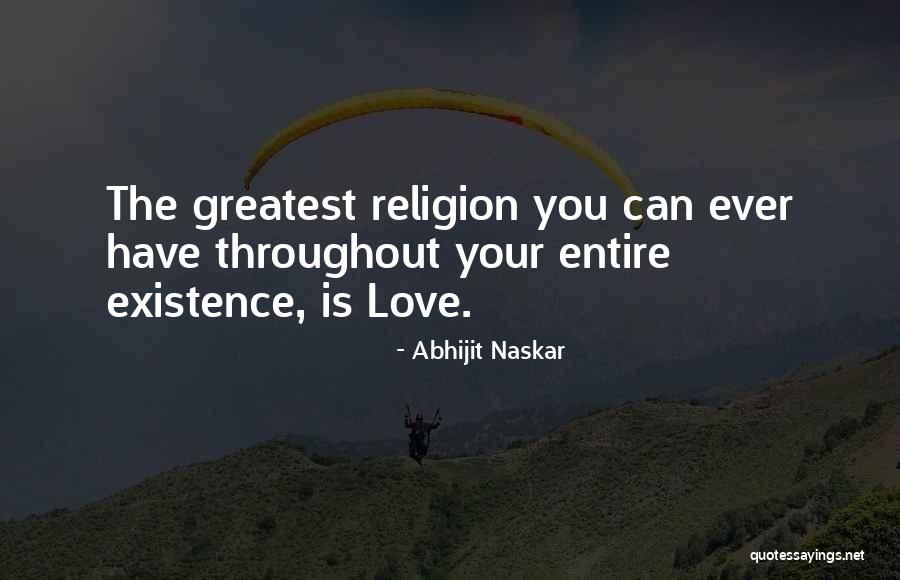 Greatest Ever Love Quotes By Abhijit Naskar